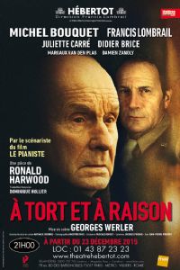 Michel Bouquet dans A Tort et A Raison au Théâtre Hébertot. Du 23 décembre 2015 au 23 juin 2016 à Paris17. Paris.  21H00
